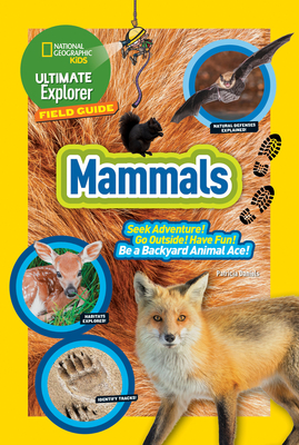 Ultimate Explorer Field Guide: Mammals - Kids, National Geographic