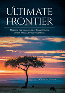 Ultimate Frontier: Meeting the Challenge of Islamic Dawa (With Special Focus on Africa)