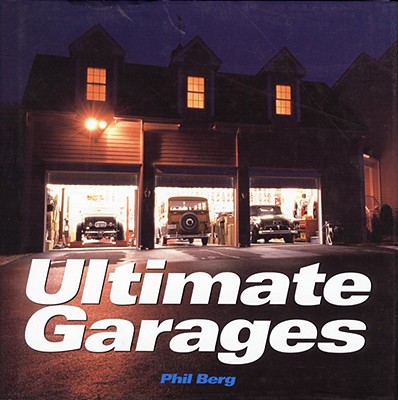 Ultimate Garages - Berg, Phil