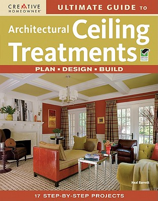 Ultimate Guide to Architectural Ceiling Treatments - Barrett, Neal, and How-To