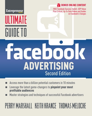 Ultimate Guide to Facebook Advertising: How to Access 1 Billion Potential Customers in 10 Minutes - Marshall, Perry, and Krance, Keith, and Meloche, Thomas