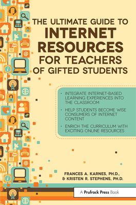 Ultimate Guide to Internet Resources for Teachers of Gifted Students - Karnes, Frances a, and Stephens, Kristen R