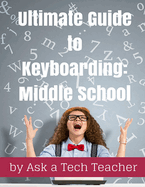 Ultimate Guide to Keyboarding: Middle School