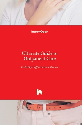 Ultimate Guide to Outpatient Care - Zaman, Gaffar Sarwar (Editor)