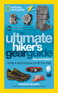 Ultimate Hiker's Gear Guide: Tools and Techniques to Hit the Trail