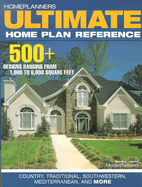 Ultimate Home Plan Reference: Country, Traditional, Southwestern, Mediterranean, and More - Home Planners LLC (Creator)