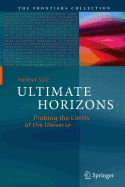 Ultimate Horizons: Probing the Limits of the Universe
