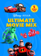 Ultimate Movie Mix: Featuring Your Favorite Disney/Pixar Characters! - Random House Disney (Creator)