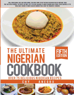 Ultimate Nigerian Cookbook: Best Cookbook for making Nigerian Foods