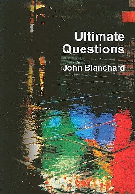 Ultimate Questions - Blanchard, John