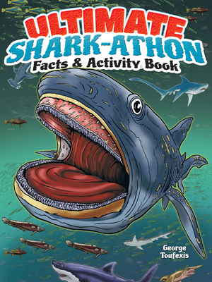 Ultimate Shark-Athon Facts & Activity Book - Toufexis, George