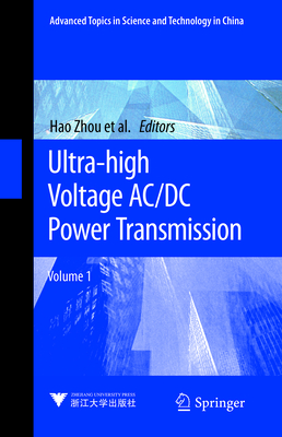 Ultra-high Voltage AC/DC Power Transmission - Zhou, Hao (Editor), and Qiu, Wenqian (Editor), and Sun, Ke (Editor)