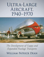 Ultra-Large Aircraft, 1940-1970: The Development of Guppy and Expanded Fuselage Transports