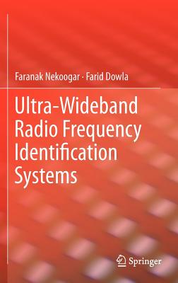 Ultra-Wideband Radio Frequency Identification Systems - Nekoogar, Faranak, and Dowla, Farid