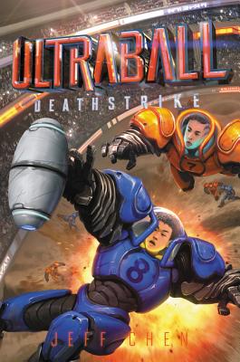 Ultraball: Deathstrike - Chen, Jeff