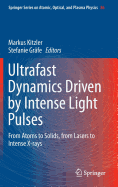 Ultrafast Dynamics Driven by Intense Light Pulses: From Atoms to Solids, from Lasers to Intense X-Rays