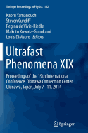 Ultrafast Phenomena XIX: Proceedings of the 19th International Conference, Okinawa Convention Center, Okinawa, Japan, July 7-11, 2014