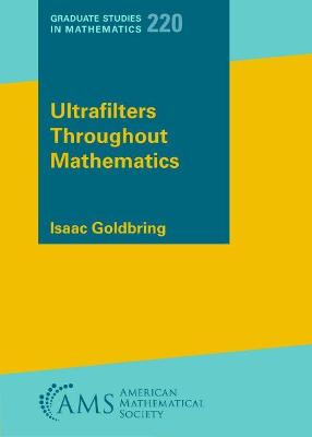 Ultrafilters Throughout Mathematics - Goldbring, Isaac