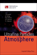 Ultrafine Particles in the Atmosphere - Brown, L Mick (Editor), and Collings, Nick (Editor), and Harrison, Roy Michael (Editor)