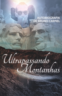 Ultrapassando Montanhas - Carvalho, Juliana (Editor), and Mattos, Luiz Roberto (Preface by), and Moreira, Mandi (Editor)