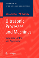 Ultrasonic Processes and Machines: Dynamics, Control and Applications