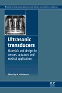 Ultrasonic Transducers: Materials and Design for Sensors, Actuators and Medical Applications - Nakamura, K