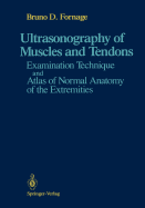 Ultrasonography of Muscles and Tendons: Examination Technique and Atlas of Normal Anatomy of the Extremities