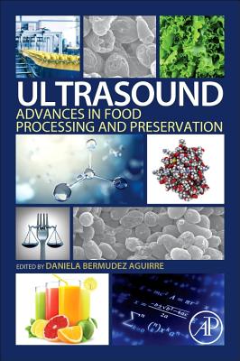 Ultrasound: Advances in Food Processing and Preservation - Bermudez-Aguirre, Daniela (Editor)