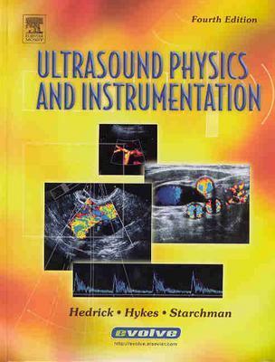 Ultrasound Physics and Instrumentation - Hedrick, Wayne R, and Hykes, David L, PhD, and Starchman, Dale E, PhD