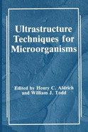 Ultrastructure Techniques for Microorganisms - Aldrich, Henry, and Aldrich, Henry C, and Todd, W J (Editor)