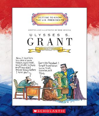 Ulysses S. Grant: Eighteenth President 1869-1877 - 