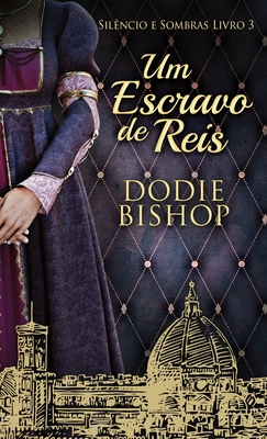 Um Escravo de Reis - Bishop, Dodie, and de Benedetti, Nelson (Translated by)