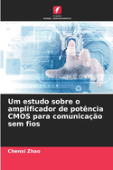 Um estudo sobre o amplificador de pot?ncia CMOS para comunica??o sem fios