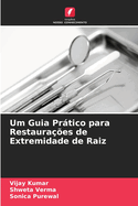 Um Guia Prtico para Restaura??es de Extremidade de Raiz