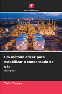 Um m?todo eficaz para estabilizar o condensado de gs