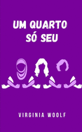 Um quarto s? seu: Uma hist?ria maravilhosa que exp?e as desigualdades entre homens e mulheres nos s?culos anteriores e sua evolu??o