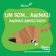 Um Som... Animal!: Animais Brasileiros