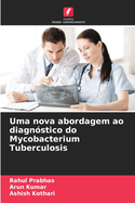 Uma nova abordagem ao diagn?stico do Mycobacterium Tuberculosis