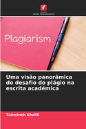 Uma vis?o panor?mica do desafio do plgio na escrita acad?mica