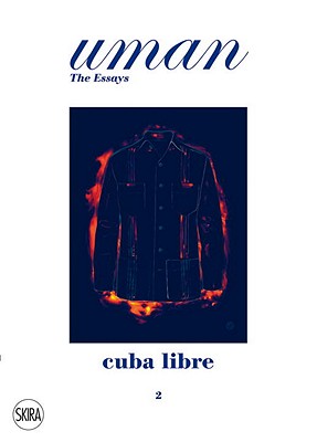 Uman: The Essays, #2: Cuba Libre: Elegance Under the Sun - Foulkes, Nicholas