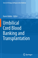 Umbilical Cord Blood Banking and Transplantation