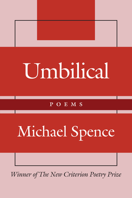 Umbilical: Poems - Spence, Michael, BA