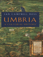 Umbria: A Cultural History - Campbell, Ross Ian