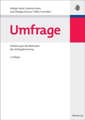 Umfrage: Einfhrung in Die Methoden Der Umfrageforschung - Jacob, Rudiger, and Heinz, Andreas, and Decieux, Jean Philippe