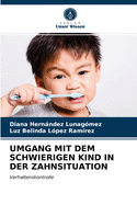 Umgang Mit Dem Schwierigen Kind in Der Zahnsituation