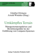 Umk?mpftes Terrain: Managementperspektiven Und Betriebsratspolitik Bei Der Einf?hrung Von Computer-Systemen