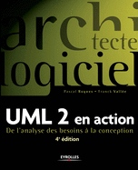 UML 2 en action: De l'analyse des besoins  la conception