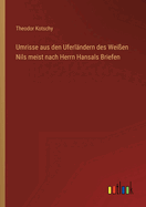 Umrisse aus den Uferlndern des Weien Nils meist nach Herrn Hansals Briefen