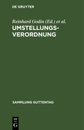 Umstellungsverordnung: (verordnung ?ber Reichsmarkerffnungsbilanzen Und Umstellungsma?nahmen Im Lande ?sterreich) Und Zweite Verordnung Zur Einf?hrung Handelsrechtlicher Vorschriften Im Lande ?sterreich. Zugleich Nachtrag Zu V. Godin-Wilhelmi...