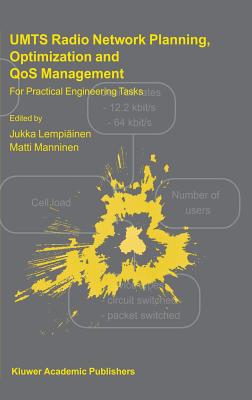 Umts Radio Network Planning, Optimization and Qos Management: For Practical Engineering Tasks - Lempiinen, Jukka (Editor), and Manninen, Matti (Editor)